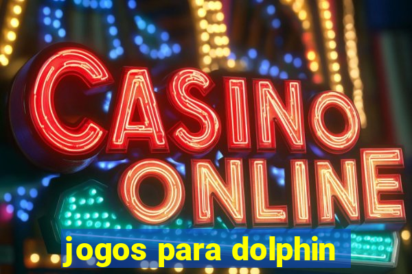 jogos para dolphin